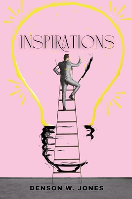 Inspirations - Denson W. Jones