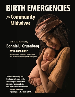 Birth Emergencies for Community Midwives - Bonnie U. Gruenberg