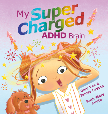 Coperta cărții 'My Supercharged ADHD Brain - Dani Vee'
