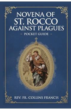 Poza produsului Novena OF St Rocco Against Plagues: Pocket Guide - Collins Francis