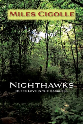 Nighthawks: Queer Love in the Darkness - Miles Cigolle