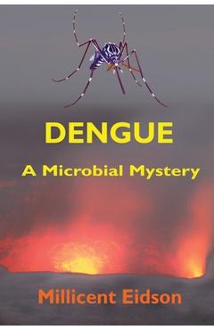 Coperta cărții 'Dengue: A Microbial Mystery - Millicent Eidson'