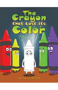 Poza produsului The Crayon that Lost its Color - Alya Didier