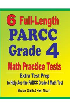 Coperta cărții '6 Full-Length PARCC Grade 4 Math Practice Tests: Extra Test Prep to Help Ace the PARCC Grade 4 Math Test - Michael Smith'