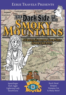 The Dark Side of the Smoky Mountains: A Travel Guide for Your Next Spooky Journey -