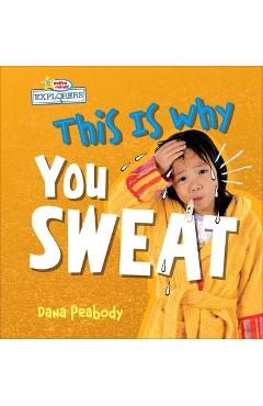Poza produsului This Is Why You Sweat - Dana Peabody