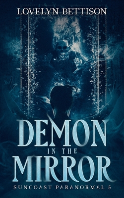 Demon in the Mirror - Lovelyn Bettison