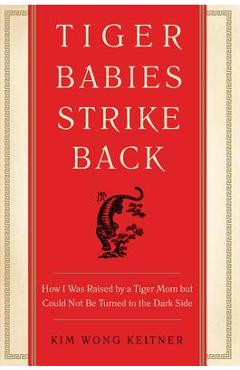 Coperta cărții 'Tiger Babies Strike Back - Kim Wong Keltner'
