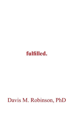 fulfilled. - Davis M. Robinson