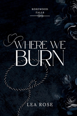 Where We Burn - Lea Rose
