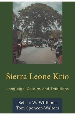 Coperta cărții 'Sierra Leone Krio: Language, Culture, and Traditions - Selase W. Williams'
