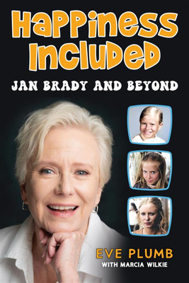 Coperta cărții 'Happiness Included: Jan Brady and Beyond - Eve Plumb'