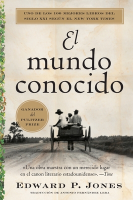 Known World, the \ El Mundo Conocido (Spanish Edition) - Edward P. Jones