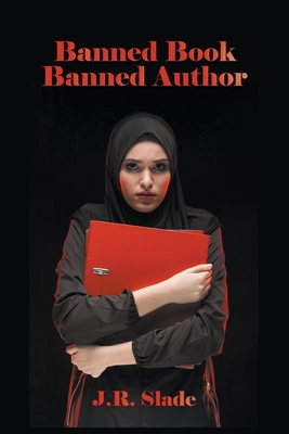Banned Book Banned Author - J. R. Slade