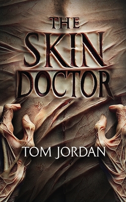 The Skin Doctor - Tom Jordan