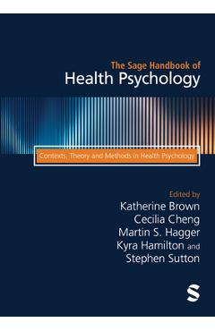 Poza produsului The Sage Handbook of Health Psychology: Contexts, Theory and Methods in Health Psychology (Second edition) - Katherine Brown