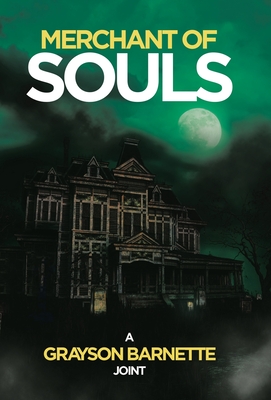 Merchant of Souls - Grayson Barnette