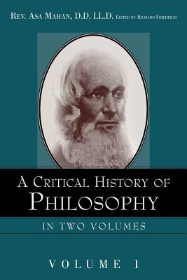 A Critical History of Philosophy Volume 1 - Asa Mahan