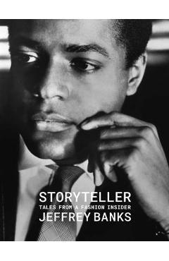 Coperta cărții 'Storyteller: Tales from a Fashion Insider - Jeffrey Banks'