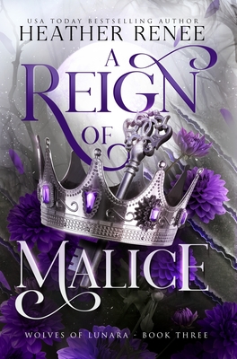 A Reign of Malice - Heather Renee