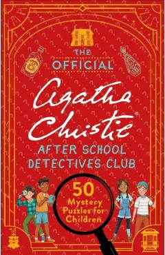 The Official Agatha Christie After School Detectives Club: Fifty Mystery Puzzles for Children - Gareth Moore