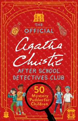 The Official Agatha Christie After School Detectives Club: Fifty Mystery Puzzles for Children - Gareth Moore