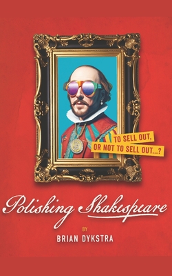 Polishing Shakespeare - Brian Dykstra