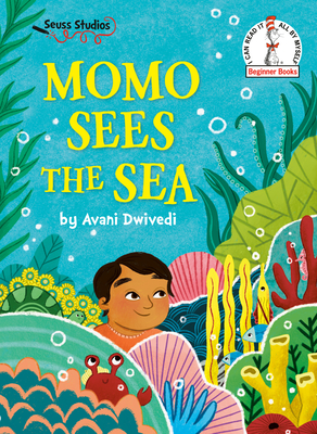 Momo Sees the Sea: A Seuss Studios Book - Avani Dwivedi