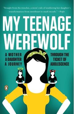 Poza produsului My Teenage Werewolf: A Mother, a Daughter, a Journey Through the Thicket of Adolescence - Lauren Kessler