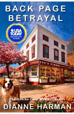Poza produsului Back Page Betrayal: The Ozarks Cozy Mystery Series - Dianne Harman