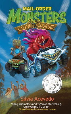 Mail-Order Monsters: Crash Course - Silvia Acevedo