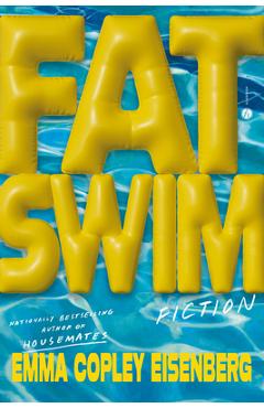 Coperta cărții 'Fat Swim: Fiction - Emma Copley Eisenberg'