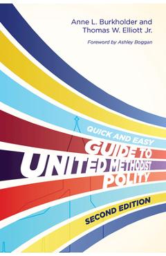 Coperta cărții 'The Quick and Easy Guide to United Methodist Polity Second Edition -'