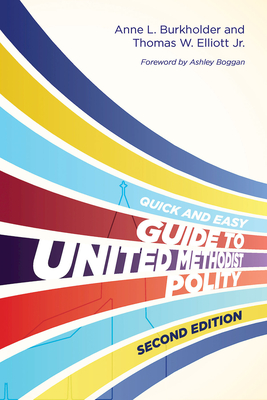 The Quick and Easy Guide to United Methodist Polity Second Edition -