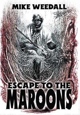 Escape to the Maroons - Mike Weedall