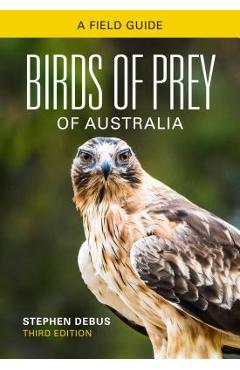 Coperta cărții 'Birds of Prey of Australia: A Field Guide - Stephen Debus'