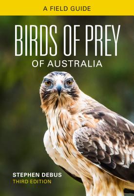 Coperta cărții 'Birds of Prey of Australia: A Field Guide - Stephen Debus'
