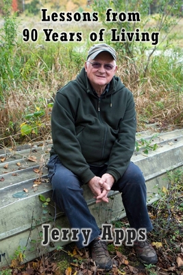 Lessons from 90 Years of Living - Jerry Apps