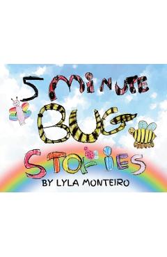 Poza produsului 5 Minute Bug Stories - Lyla Monteiro