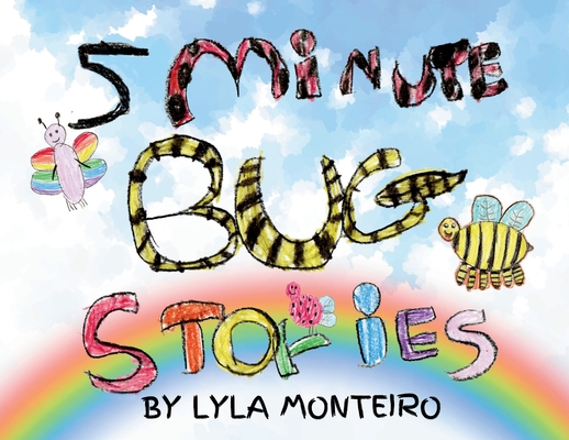 5 Minute Bug Stories - Lyla Monteiro