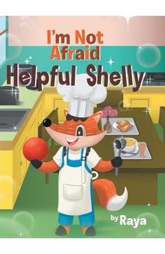 Poza produsului I'm Not Afraid: Helpful Shelly - Raya Gittens