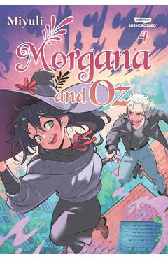 Coperta cărții 'Morgana and Oz, Vol. 4: A Webtoon Unscrolled Graphic Novel -'