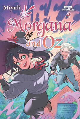Coperta cărții 'Morgana and Oz, Vol. 4: A Webtoon Unscrolled Graphic Novel -'