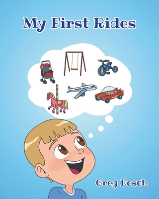 My First Rides - Greg Dosch