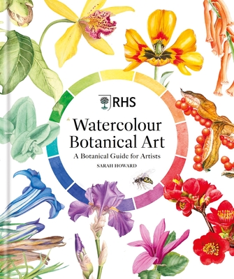 Coperta cărții 'Rhs Watercolour Botanical Art: A Botanical Guide for Artists - Sarah Howard'
