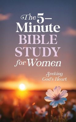 The 5-Minute Bible Study for Women: Seeking God's Heart - Valorie Quesenberry