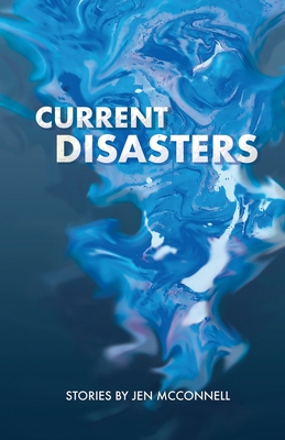 Current Disasters - Jen Mcconnell