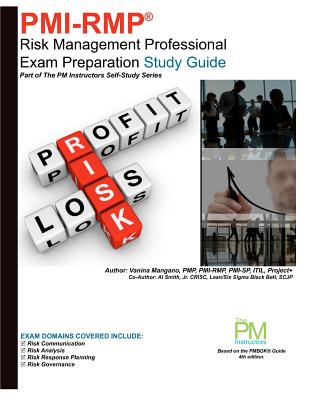 Pmi-Rmp: Risk Management Professional Exam Preparation Study Guide: Part of The PM Instructors Self-Study Series - Jr. Al Smith