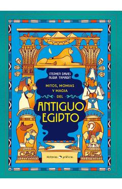 Coperta cărții 'Mitos, Momias Y Magia del Antiguo Egipto / Myths, Mummies and Magic in Ancient Egypt - Stephen Davies'