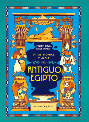 Mitos, Momias Y Magia del Antiguo Egipto / Myths, Mummies and Magic in Ancient Egypt - Stephen Davies
